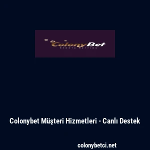 Colonybet M&uuml;şteri Hizmetleri - Canlı Destek