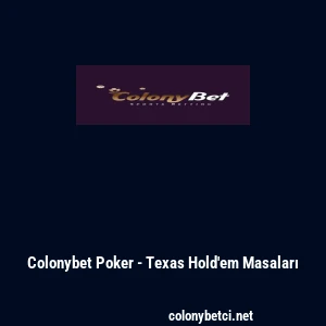 Colonybet Poker - Texas Hold'em Masaları