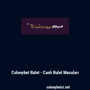Colonybet Rulet - Canlı Rulet Masaları