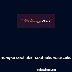 Colonybet Sanal Bahis - Sanal Futbol ve Basketbol